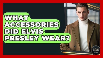 What Accessories Did Elvis Presley Wear? - The Sharp Dressed Gent