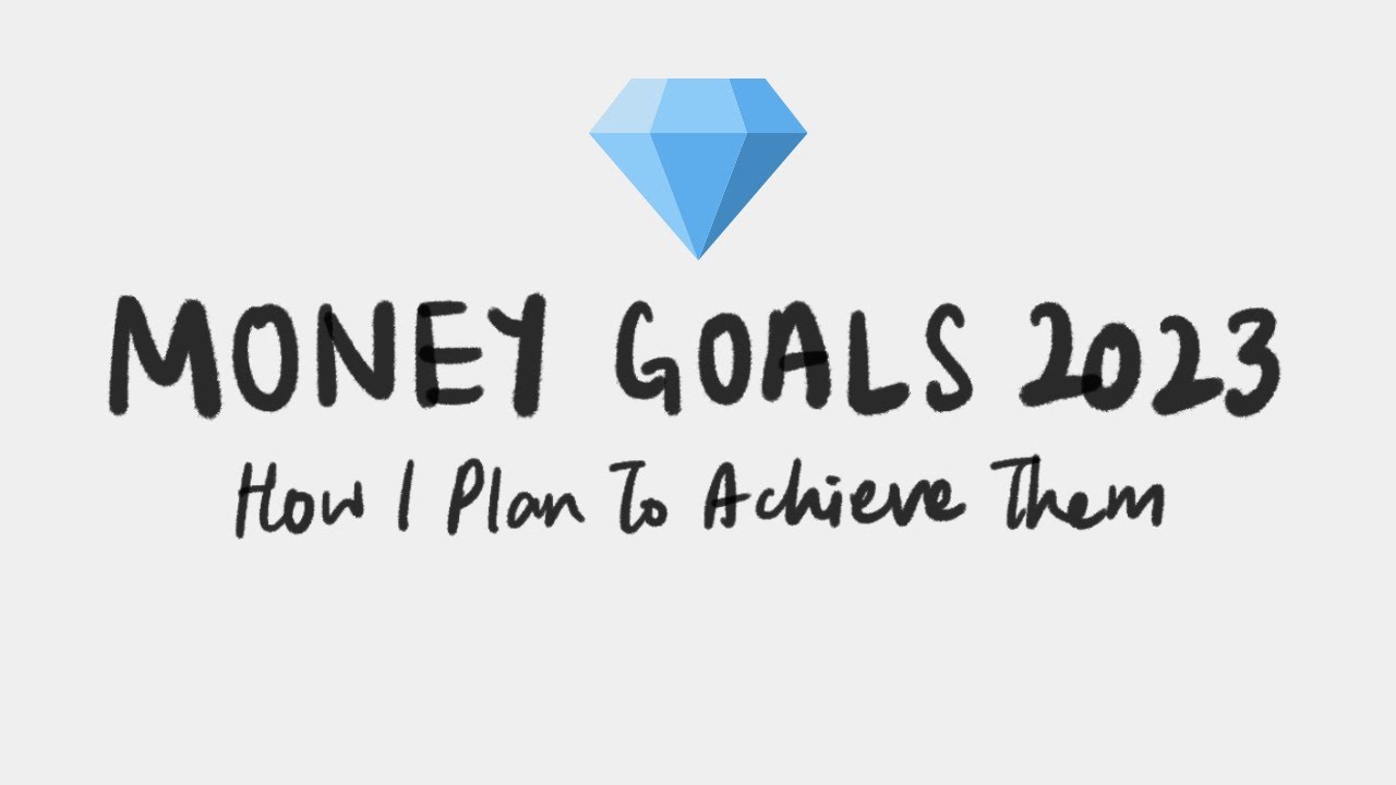 2023 MONEY GOALS YouTube