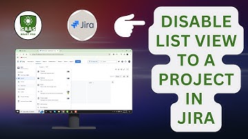 How to Disable the List View to a Project in Jira - Step-by-Step Guide (2025)