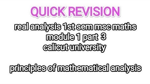 real analysis, 1st sem msc maths,module 1  revision,part 3