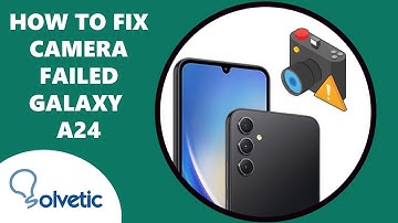 How to Fix Camera Failed Samsung Galaxy A24 | How to Use Galaxy A24