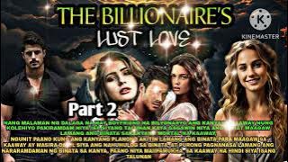 Part 2.The Billionaire's Lust Love|Pts.Story