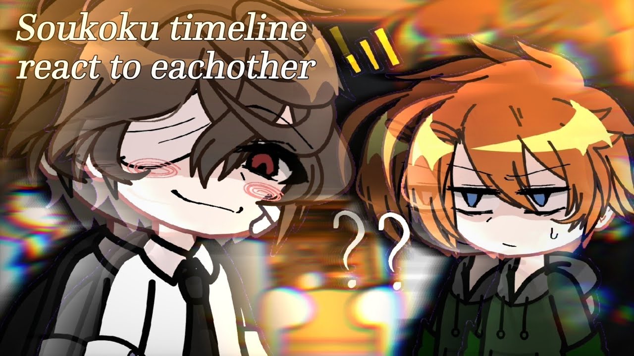 Soukoku timeline react to each other | Chuuya's part | re-upload cz copyright