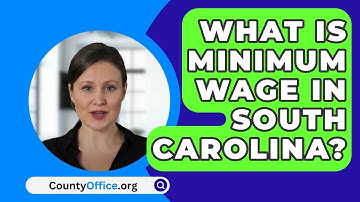 What Is Minimum Wage In South Carolina? - CountyOffice.org