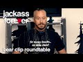 jackass forever | bear clip roundtable (2022 Movie)