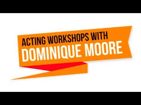 Acting Workshops With Actress Dominique Moore 