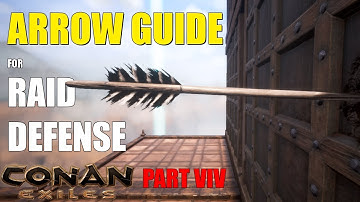 ARROW GUIDE (for raiding) Part IX - Conan Exiles