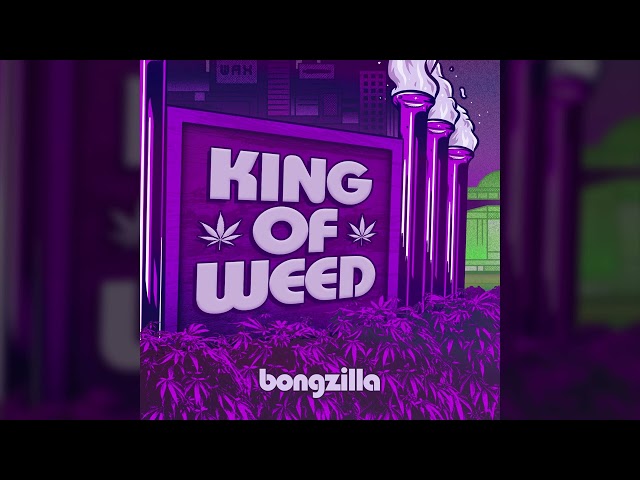 Bongzilla - King Of Weed