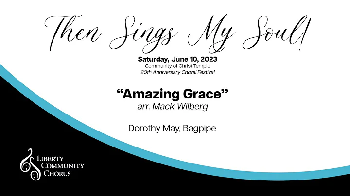 "Amazing Grace" (arr. Mack Wilberg) - Liberty Community Chorus