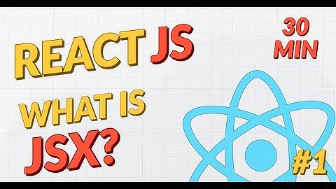 React JS for Beginners: JSX introduction in 30min #1
