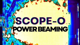 SCOPE-O POWER BEAMING