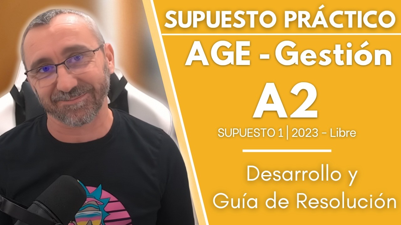 SUPUESTOS PRÁCTICO 1 AGE A2 LIBRE 2023 - CASABLANCA EN COMISIÓN (DESARROLLO COMPLETO)