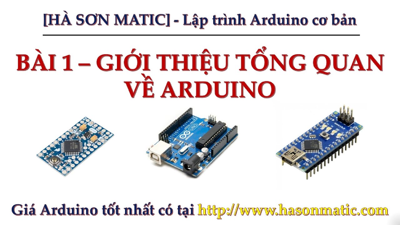 [Lập trình Arduino cơ bản] Bài 1 - Giới thiệu tổng... - youtube
