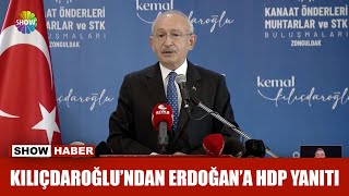 Kılıçdaroğlundan Erdoğana Hdp Yanıtı
