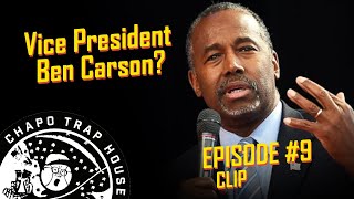 Vice President Ben Carson? | Chapo Trap House | Episode 9