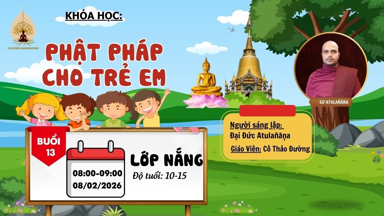 [Buổi 14] Lớp Nắng: Tìm hiểu lịch sử Theravada tại Việt Nam (08/02/2026)