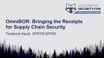 OmniBOR: Bringing the Receipts for Supply Chain Security - Frederick Kautz, SPIFFE/SPIRE