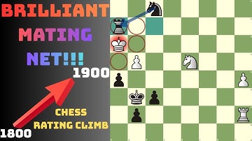 BRILLIANT MATING NET!!! | Chess Rating Climb from 1800 to 1900
