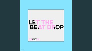 Let the Beat Drop