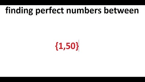 Finding perfect numbers between given limits
