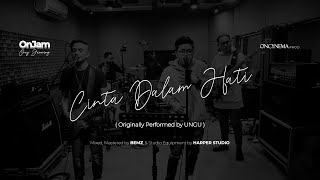 Oncy Jamming (OnJam) : Cinta Dalam Hati by Ungu - Live Studio Session Cover