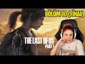 İYİYİ SEÇ DÜNYA İÇİN SENİ FEDA ETSİN, KÖTÜYÜ SEÇ SENİN İÇİN DÜNYAYI YOK ETSİN  | THE LAST OF US #10