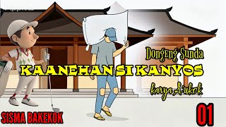 DONGENG SUNDA KAANEHAN SI KANYOS PART--01