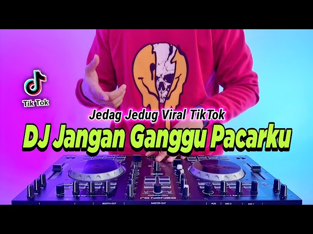 DJ JANGAN GANGGU PACARKU REMIX FULL BASS VIRAL TIKTOK TERBARU 2023 class=