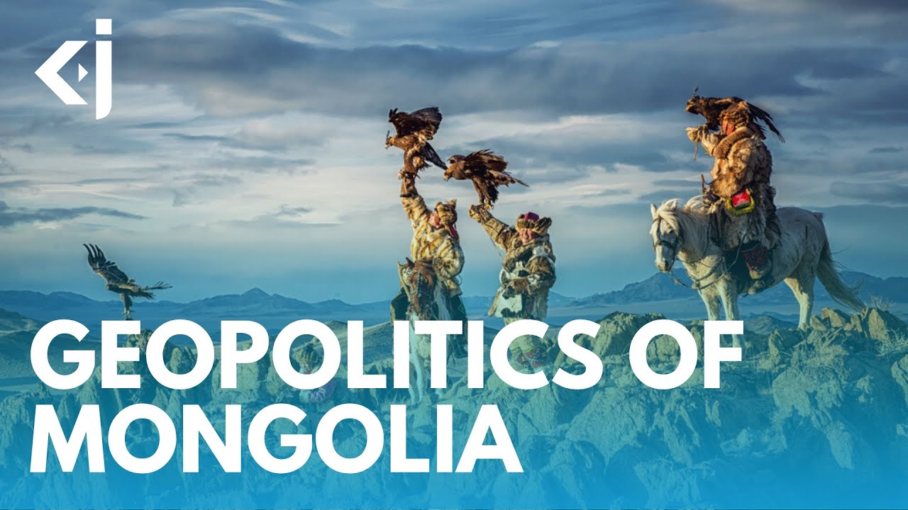 Geopolitics of MONGOLIA - KJ VIDS