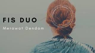 Fis Duo - Merawat Dendam - Lagu Indie