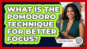 What Is The Pomodoro Technique For Better Focus? - Office Supply Insider