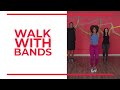 Walk with Bands | Walk at Home