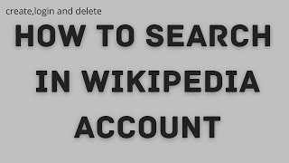 How To Search In Wikipedia Account | Tutorial To Search In Wikipedia | Wikipedia