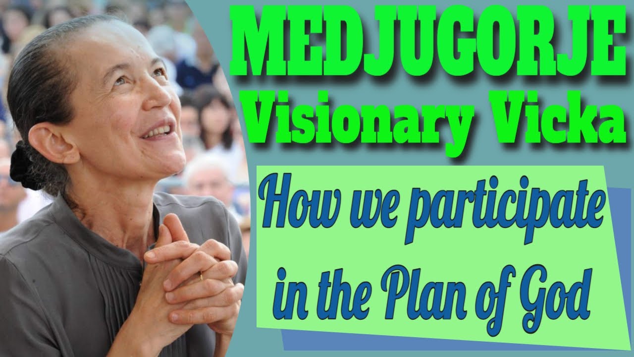 Medjugorje Visionary Vicka on How We Participate in God's Plan - YouTube