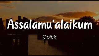 Opick - Assalamu'alaikum (Lirik)
