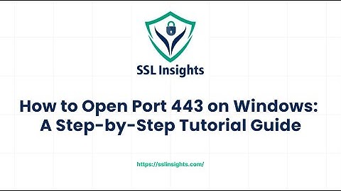 How to Open Port 443 on Windows | A Step-by-Step Tutorial Guide