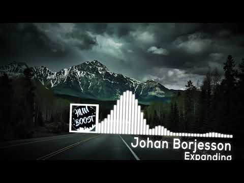 Expanding - Johan Borjesson [BASS BOOSTED]