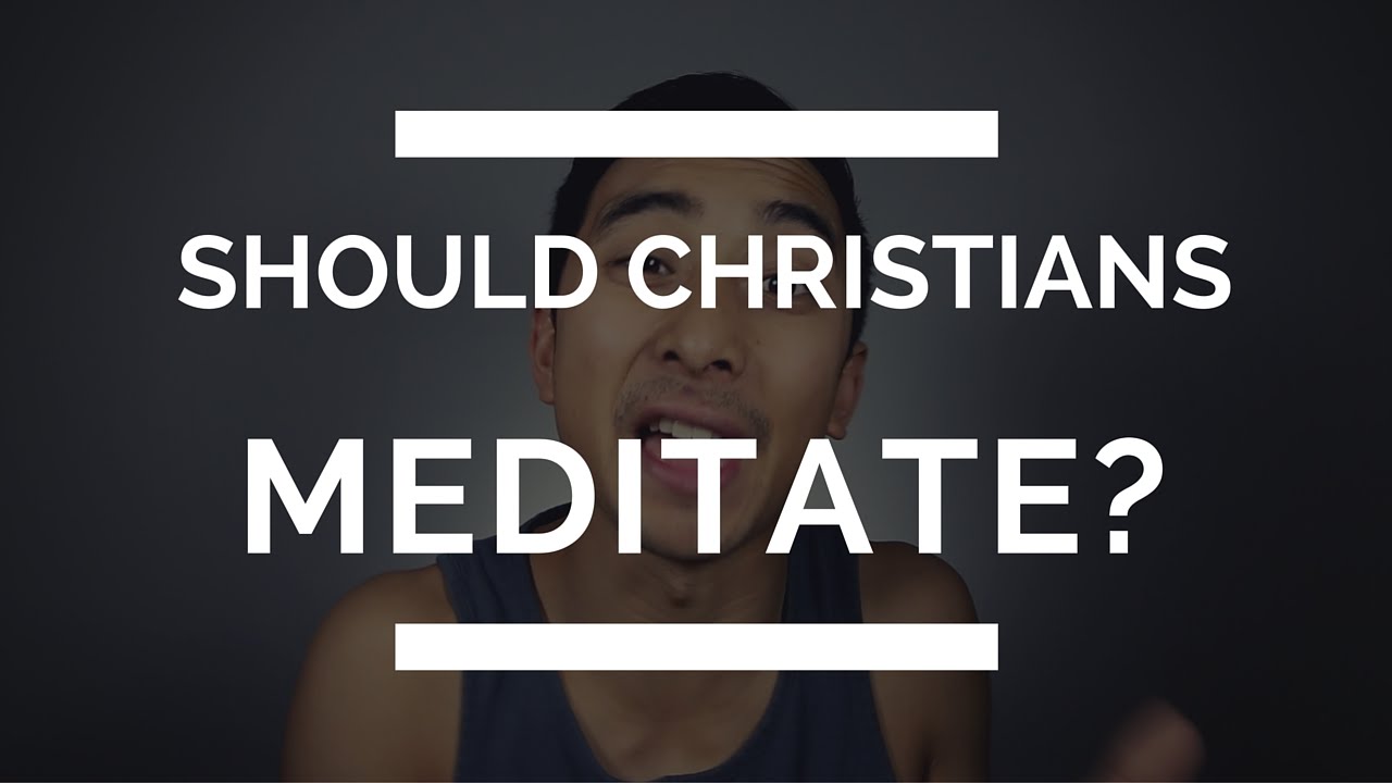 Should Christians Meditate? | Christian Meditation - YouTube