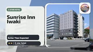 Sunrise Inn Iwaki - Better Than Expected | Iwaki, Japan🌟