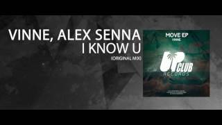 Vinne and Alex Senna - I Know U