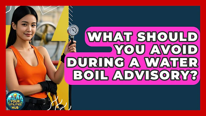What Should You Avoid During A Water Boil Advisory? - Your Utilities Hub