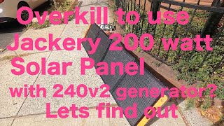 Worth it to use a 200 watt solar panel w jackery 240v2?