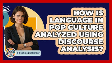 How Is Language In Pop Culture Analyzed Using Discourse Analysis? - The Sociology Workshop