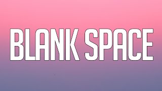 Blank Space - Taylor Swift (Lyrics)