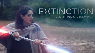 Extinction: Part I (Star Wars Fan Film - 2023)