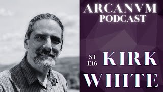 Magical Healing, Developing Spiritual Context & Exploring the Trove of Esotericism w. Kirk White