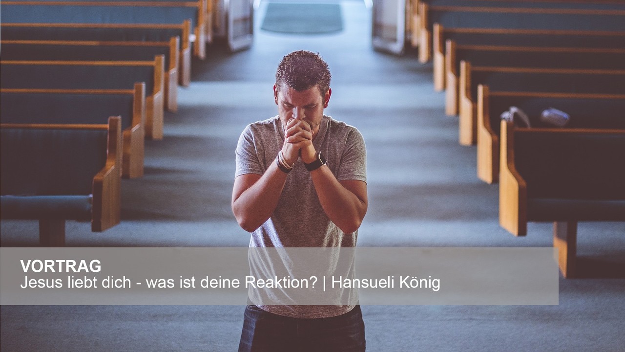 Jesus liebt dich - was ist deine Reaktion?