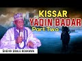 Cigaban Kissar yakin badar part 2 daga Sheikh Ubale Adakawa Kano.