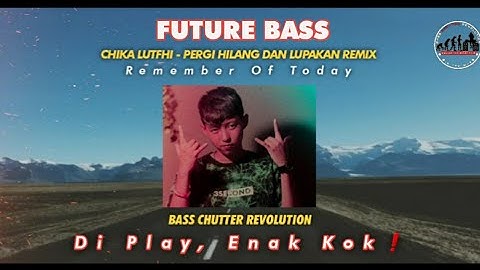 Remember Of Today - Pergi Hilang Dan Lupakan Remix || DJ SLOW REMIX TERBARU 2020