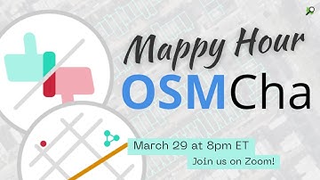 OpenStreetMap US Mappy Hour: OSMCha - March 2023